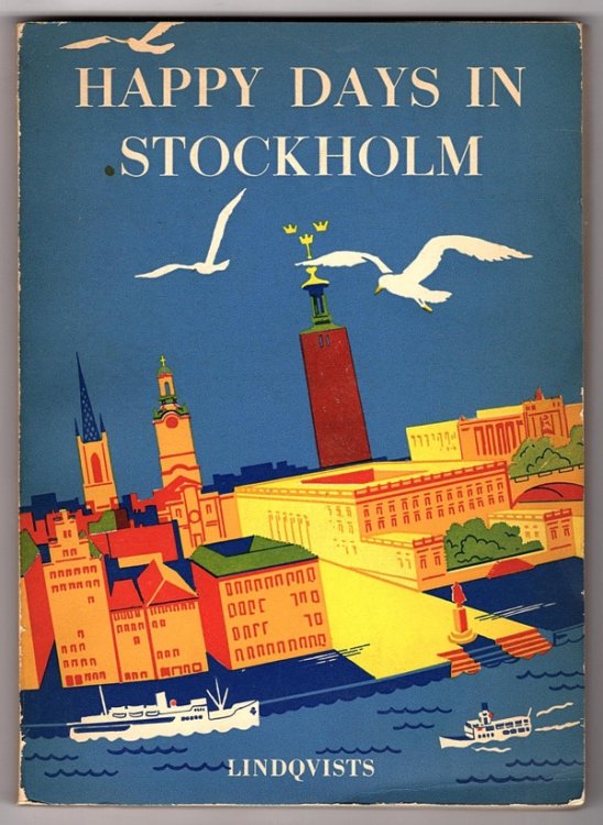 HAPPY DAYS IN STOCKHOLM: AN INFORMAL GUIDE TO AMUSEMENTS IN THE CAPITAL OF SWEDEN