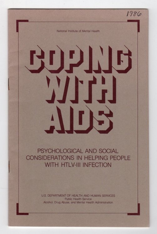 COPING WITH AIDS: PSYCHOLOGICAL AND SOCIAL CONSIDERATIONS IN HELPING PEOPLE WITH HTLV-III INFECTION (DDHS PUBLICATION NO. (ADM)85-11432)
