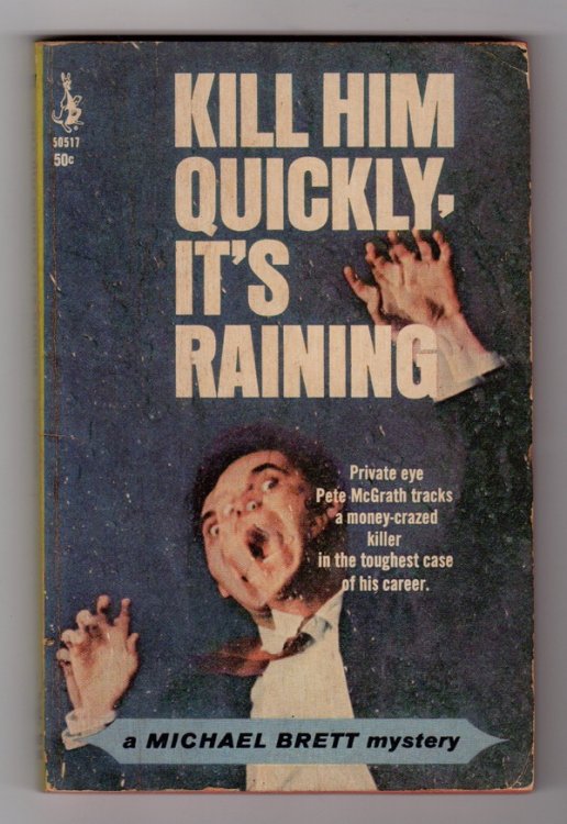 KILL HIM QUICKLY, IT'S RAINING