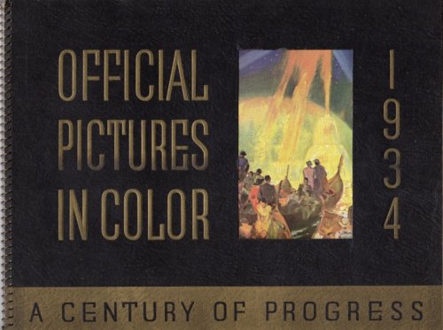 A CENTURY OF PROGRESS EXPOSITION, CHICAGO: OFFICIAL PICTURES IN COLOR