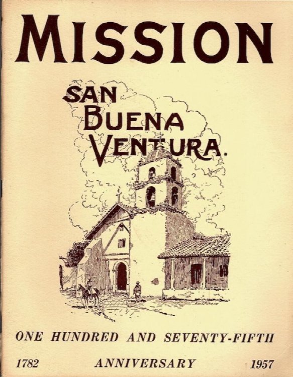 MISSION SAN BUENA VENTURA, THE CELEBRATION OF THE 175TH ANNIVERSARY OF THE FOUNDING OF SAN BUENA VENTURA MISSION AND OF ITS RESTORATION ON MARCH 31, 1957