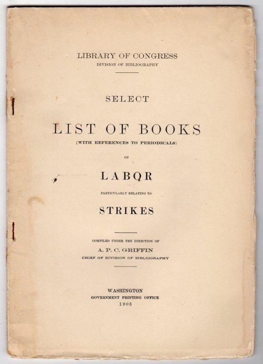 SELECT LIST OF BOOKS (WITH REFERENCES TO PERIODICALS) ON LABOR PARTICULARLY RELATING TO STRIKES