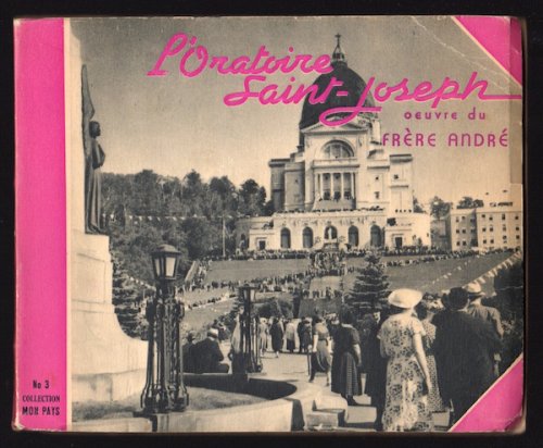 L'ORATOIRE SAINT-JOSEPH OEUVRE DU FRRE ANDR