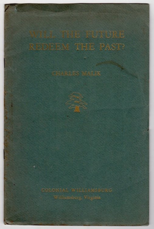 WILL THE FUTURE REDEEM THE PAST: AN ADDRESS, DELIVERED AT THE EIGHTEENTH-CENTURY CAPITOL, WILLIAMSBURG, VIRGINIA, JUNE 11, 1960