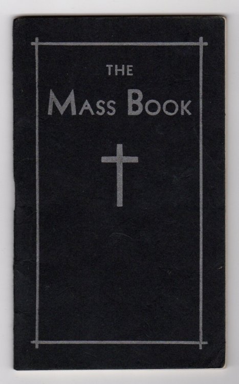 THE MASS BOOK WITH PRAYERS USEFUL IN CATHOLIC DEVOTION AND EXPLANATIONS OF CATHOLIC DOCTRINE