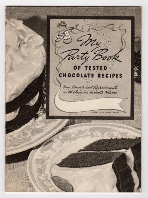 MY PARTY BOOK OF TESTED CHOCOLATE RECIPES: EASY DESSERTS AND REFRESHMENTS WITH AMERICA'S FAVORITE FLAVOR