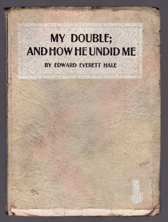MY DOUBLE; AND HOW HE UNDID ME