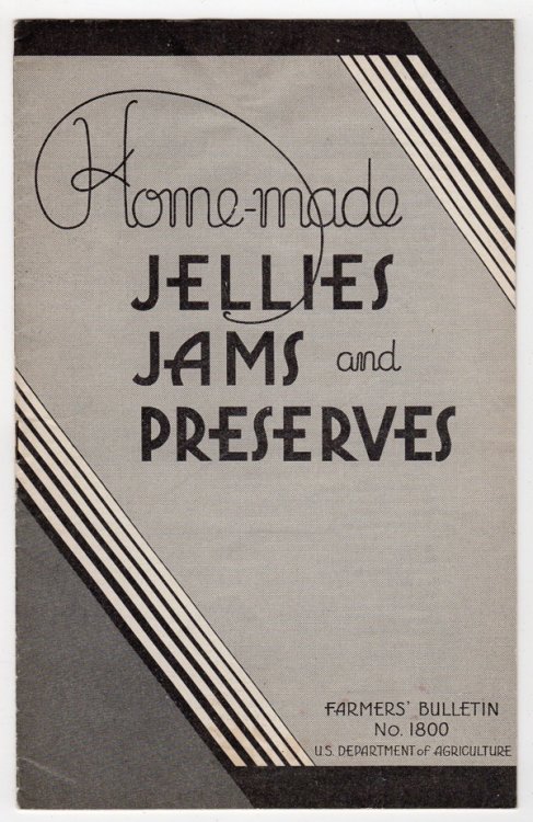 HOME-MADE JELLIES, JAMS, AND PRESERVES (U.S. DEPARTMENT OF AGRICULTURE, FARMERS' BULLETIN, NO. 1800)