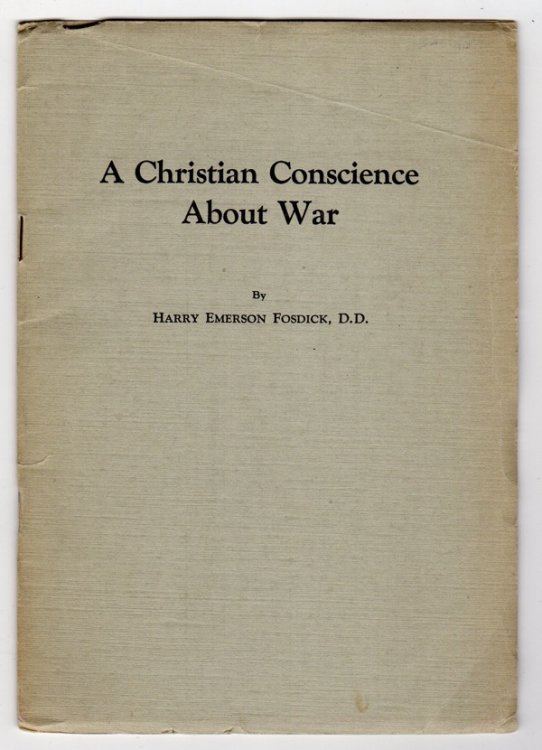 A CHRISTIAN CONSCIENCE ABOUT WAR: A SERMON DELIVERED AT THE LEAGUE OF NATIONS ASSEMBLY SERVICE AT THE CATHEDRAL AT GENEVA, SEPTEMBER 13, 1925