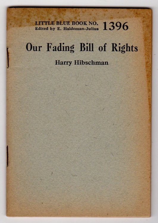OUR FADING BILL OF RIGHTS (LITTLE BLUE BOOK NO. 1396)