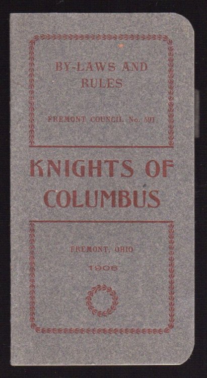 BY-LAWS AND RULES, FREMONT COUNCIL NO. 591, KNIGHTS OF COLUMBUS, FREMONT, OHIO 1906