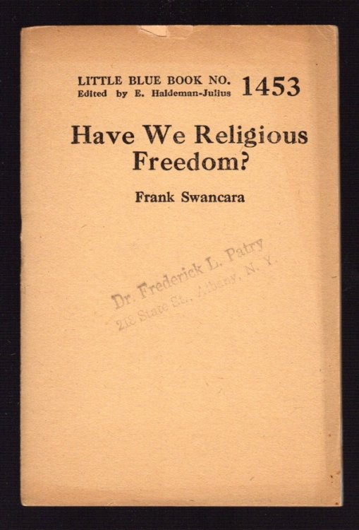 HAVE WE RELIGIOUS FREEDOM (LITTLE BLUE BOOK NO. 1453)