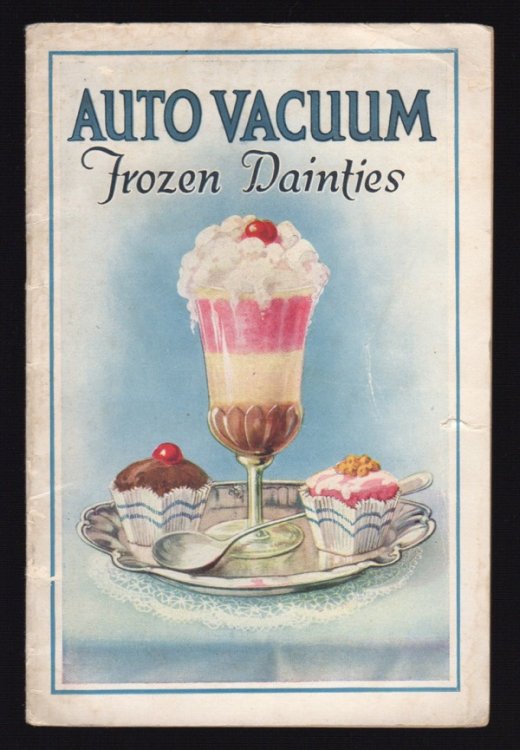 DAINTY FROZEN DELICACIES MADE THE AUTO VACUUM FREEZER WAY (WRAP TITLE: AUTO VACUUM FROZEN DAINTIES)
