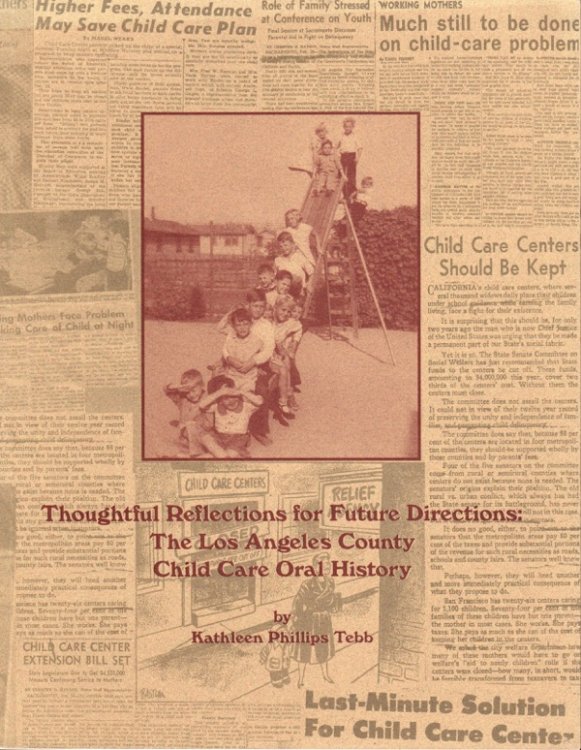 THOUGHTFUL REFLECTIONS FOR FUTURE DIRECTIONS: THE LOS ANGELES COUNTY CHILD CARE ORAL HISTORY