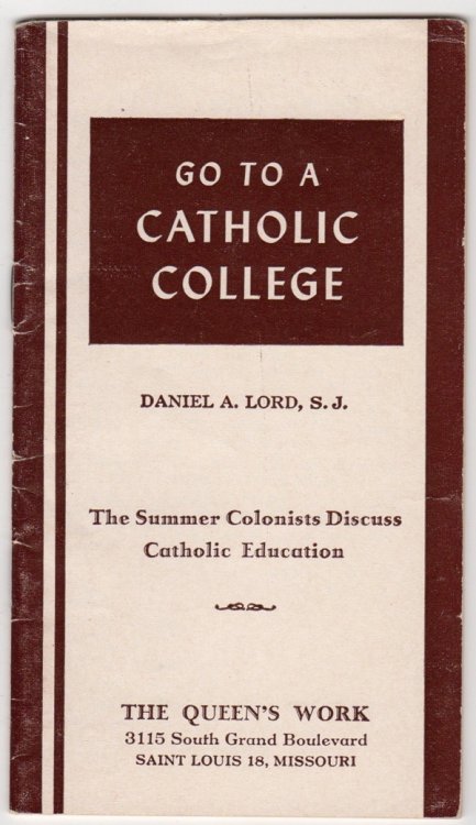 GO TO A CATHOLIC COLLEGE: THE SUMMER COLONISTS DISCUSS CATHOLIC EDUCATION