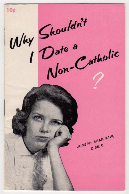 WHY SHOULDN'T I DATE A NON-CATHOLIC