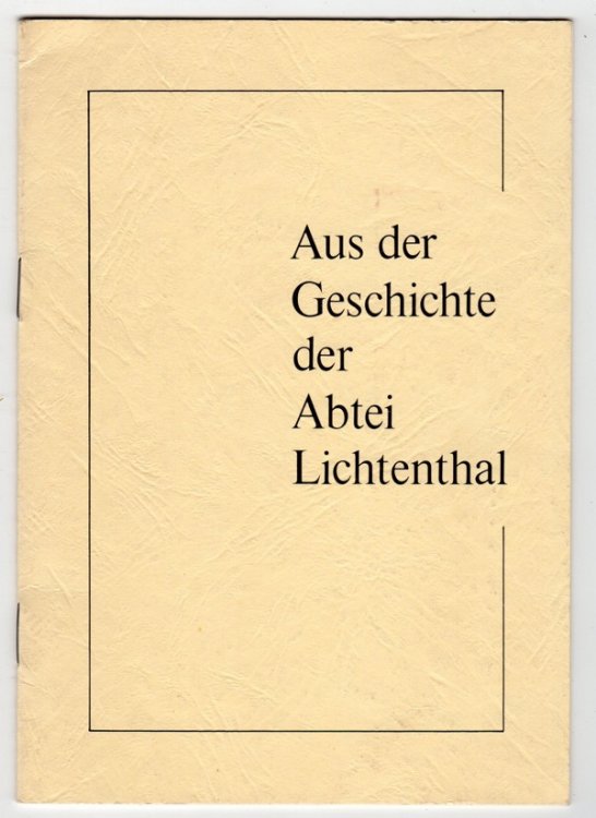 AUS DER GESCHICHTE DER ABTEI LICHTENTHAL