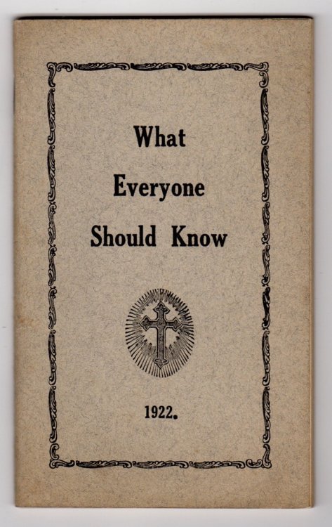 A BRIEF EXPOSITION OF CATHOLIC DOCTRINE AND PRACTICE WITH DAILY PRAYERS AND ANSWERS TO QUESTIONS FREQUENTLY ASKED BY NON-CATHOLICS (COVER TITLE: WHAT EVERYONE SHOULD KNOW)