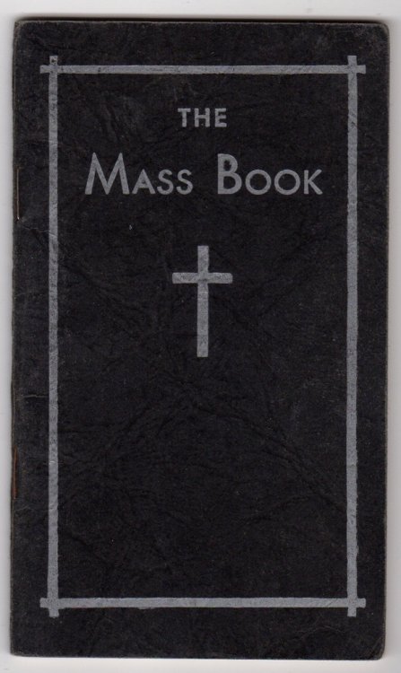 THE MASS BOOK WITH PRAYERS USEFUL IN CATHOLIC DEVOTION AND EXPLANATIONS OF CATHOLIC DOCTRINE