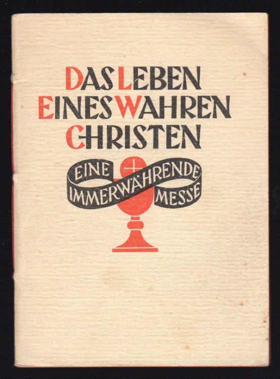 DAS LEBEN EINES WAHREN CHRISTEN EINE IMMERWHRENDE MESSE
