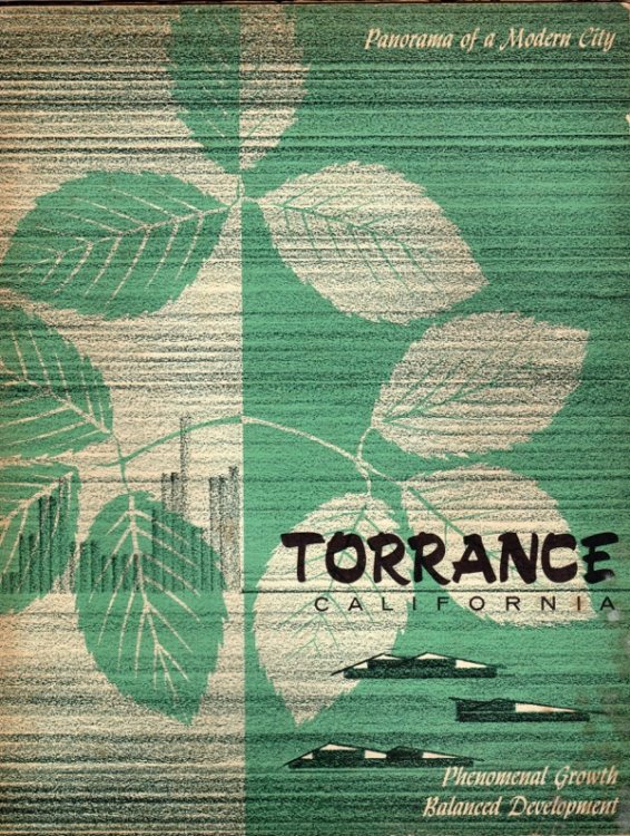 TORRANCE, CALIFORNIA: PANORAMA OF A MODERN CITY, PHENOMENAL GROWTH, BALANCED DEVELOPMENT