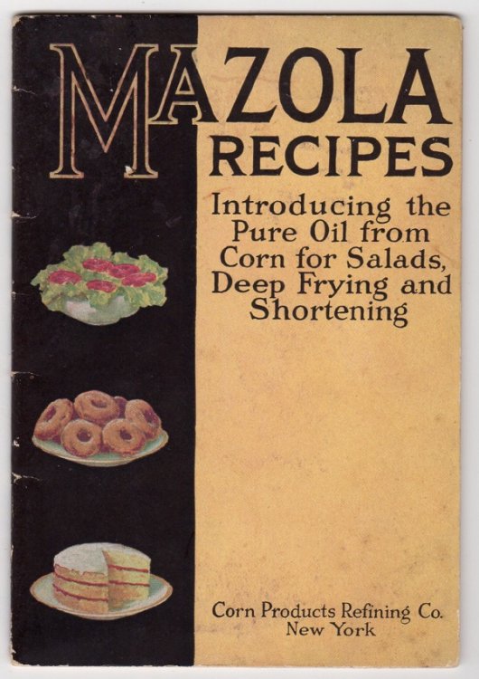 MAZOLA RECIPES: INTRODUCING THE PURE OIL FROM CORN FOR SALADS, DEEP FRYING AND SHORTENING