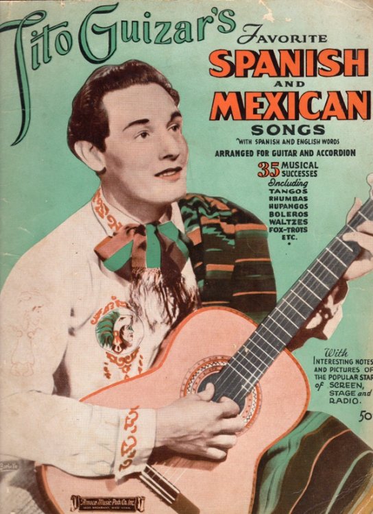 TITO GUIZAR'S FAVORITE SPANISH & MEXICAN SONGS: TANGOS, RHUMBAS, HUPANGOS, BOLEROS, WALTZES, FOX TROTS