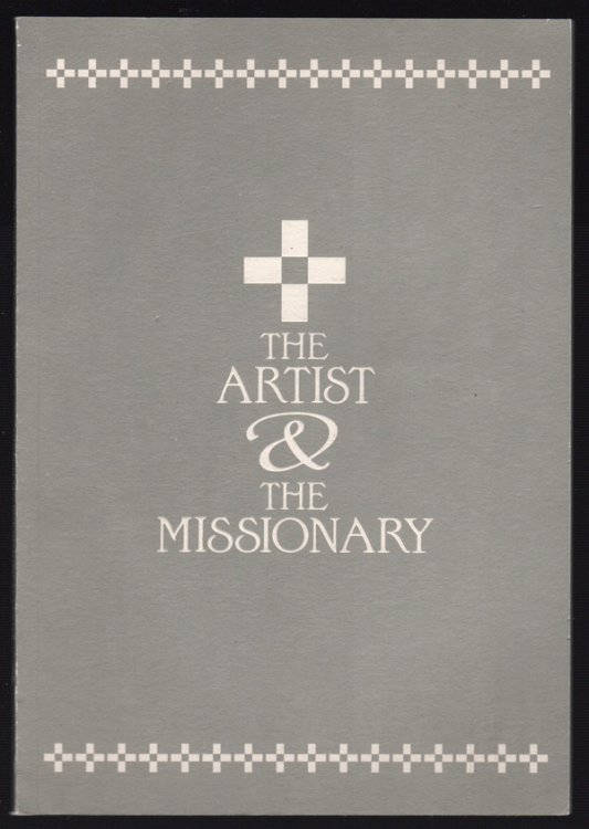 THE ARTIST & THE MISSIONARY: A NATIVE-AMERICAN & EURO-AMERICAN CULTURAL EXCHANGE, THE PROCEEDINGS OF THE 1992 PLAINS INDIAN SEMINAR