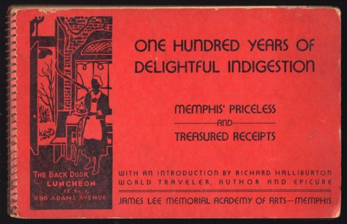 ONE HUNDRED YEARS OF DELIGHTFUL INDIGESTION: MEMPHIS' PRICELESS AND TREASURED RECEIPTS