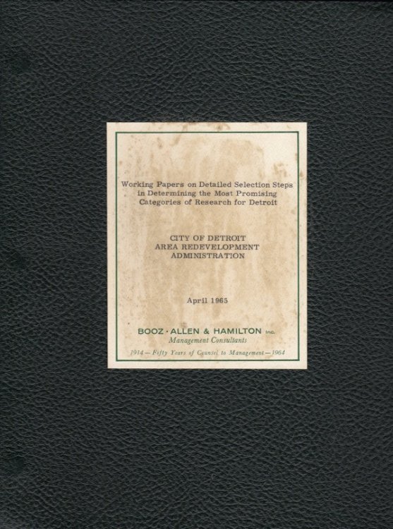 WORKING PAPERS ON DETAILED SELECTION STEPS IN DETERMINING THE MOST PROMISING CATEGORIES OF RESEARCH FOR DETROIT - CITY OF DETROIT, AREA DEVELOPMENT ADMINISTRATION, APRIL 1965