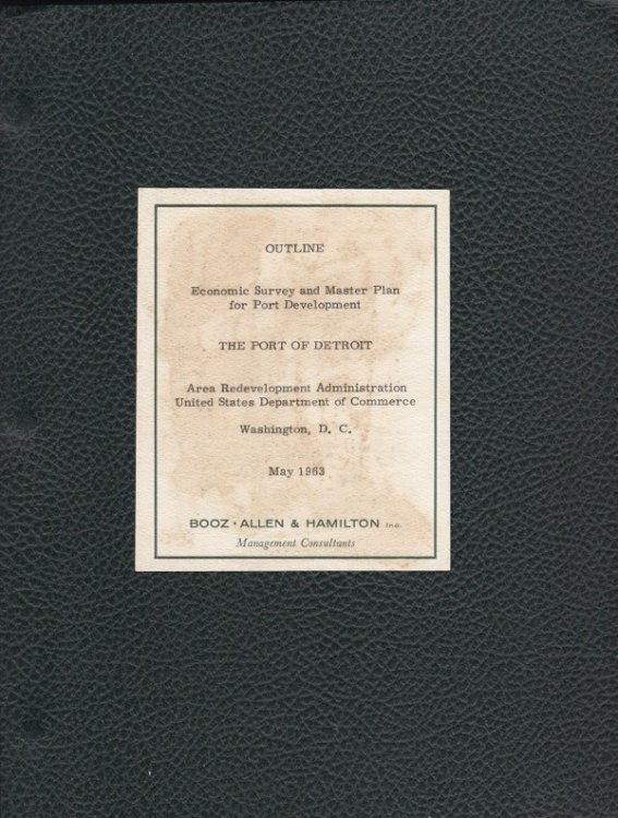 ECONOMIC SURVEY AND MASTER PLAN FOR PORT DEVELOPMENT, THE PORT OF DETROIT, AREA REDEVELOPMENT ADMINISTRATION, UNITED STATES DEPARTMENT OF COMMERCE, WASHINGTON, D.C., MAY 1963 (OUTLINE)