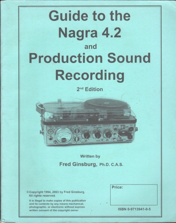 GUIDE TO THE NAGRA 4.2 AND PRODUCTION SOUND RECORDING