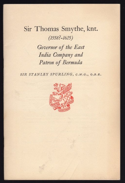 SIR THOMAS SMYTHE, KNT. (1558-1625): GOVERNOR OF THE EAST, INDIA COMPANY AND PATRON OF BERMUDA
