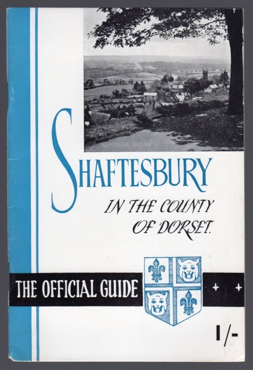 SHAFTESBURY IN THE COUNTY OF DORSET: THE OFFICIAL GUIDE