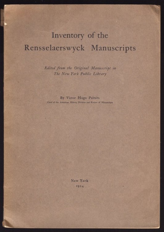 INVENTORY OF THE RENSSELAERSWYCK MANUSCRIPTS: EDITED FROM THE ORIGINAL MANUSCRIPT IN THE NEW YORK PUBLIC LIBRARY