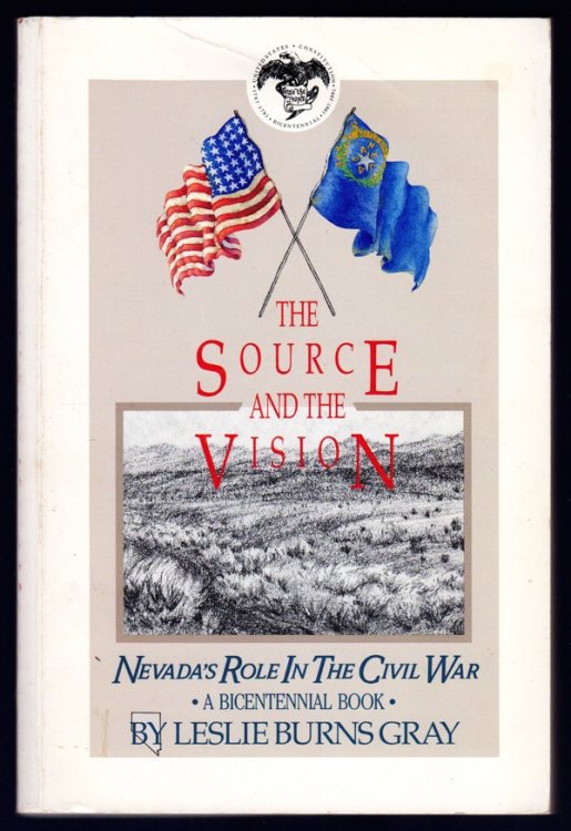 THE SOURCE AND THE VISION: NEVADA'S ROLE IN THE CIVIL WAR AMENDMENTS AND THE RECONSTRUCTION LEGISLATION