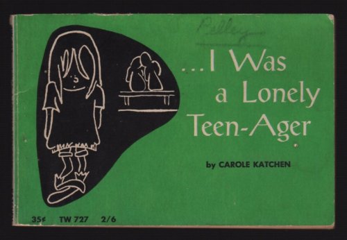I WAS A LONELY TEEN-AGER