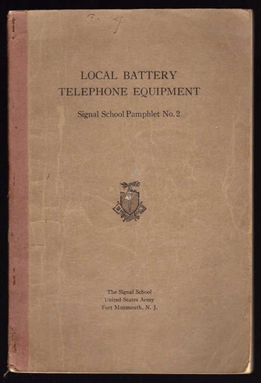 LOCAL BATTERY TELEPHONE EQUIPMENT (SIGNAL SCHOOL PAMPHLET, NO. 2)
