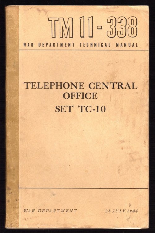TELEPHONE CENTRAL OFFICE SET TC-10 (WAR DEPARTMENT TECHNICAL MANUAL, TM 11-338)
