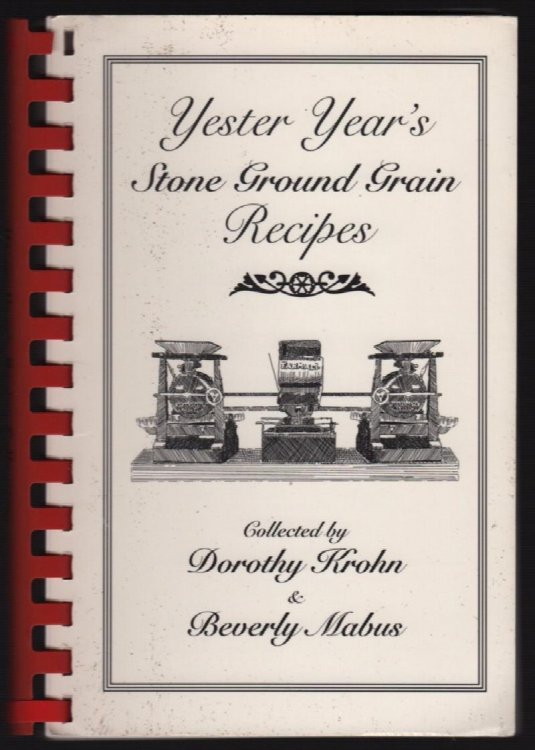 YESTER YEAR'S STONE GROUND GRAIN RECIPES