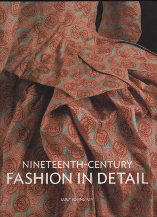 NINETEENTH-CENTURY FASHION IN DETAIL