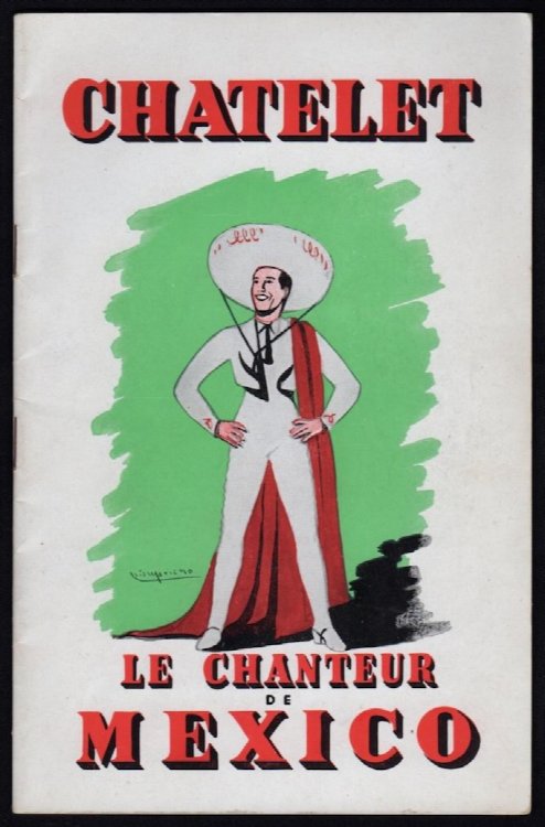 LE CHANTEUR DE MEXICO: OPRETTE GRAND SPECTACLE E 2 ACTES ET 20 TABLEAUX