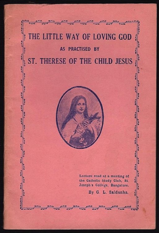 THE LITTLE WAY OF LOVING GOD AS PRACTISED BY ST. THERESE OF THE CHILD JESUS