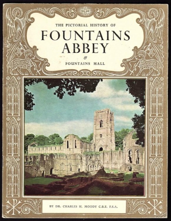 THE PICTORIAL HISTORY OF FOUNTAINS ABBEY & FOUNTAINS HALL (PITKIN 