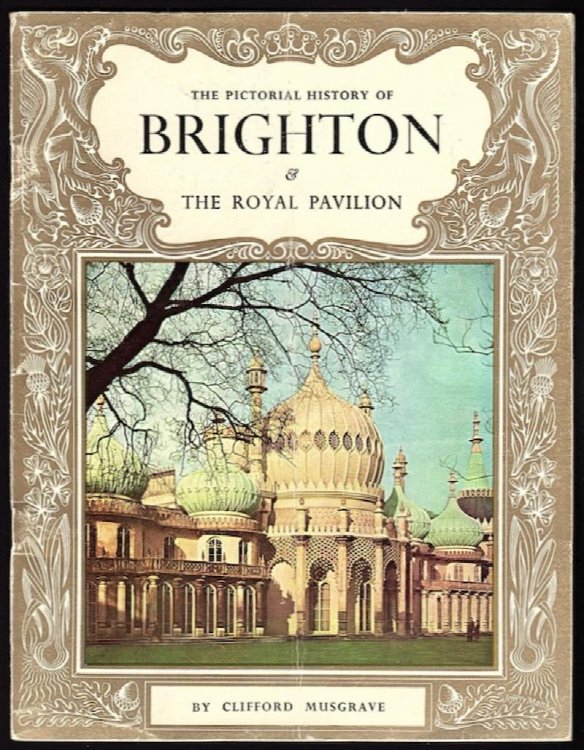 THE PICTORIAL HISTORY OF BRIGHTON & THE ROYAL PAVILION (PITKIN 