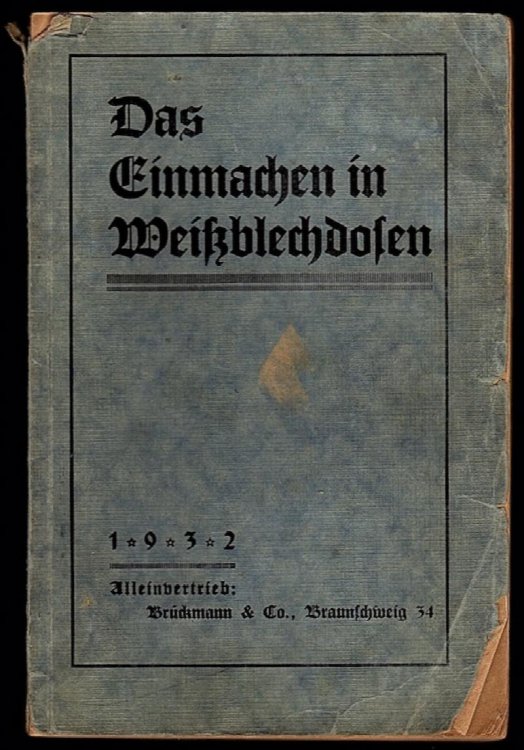 DAS EINMACHEN IN WEIKBLECHDOSEN VON GEMSEN, PILZEN, OBST, FLEISCH, GEFLGEL UND WILD