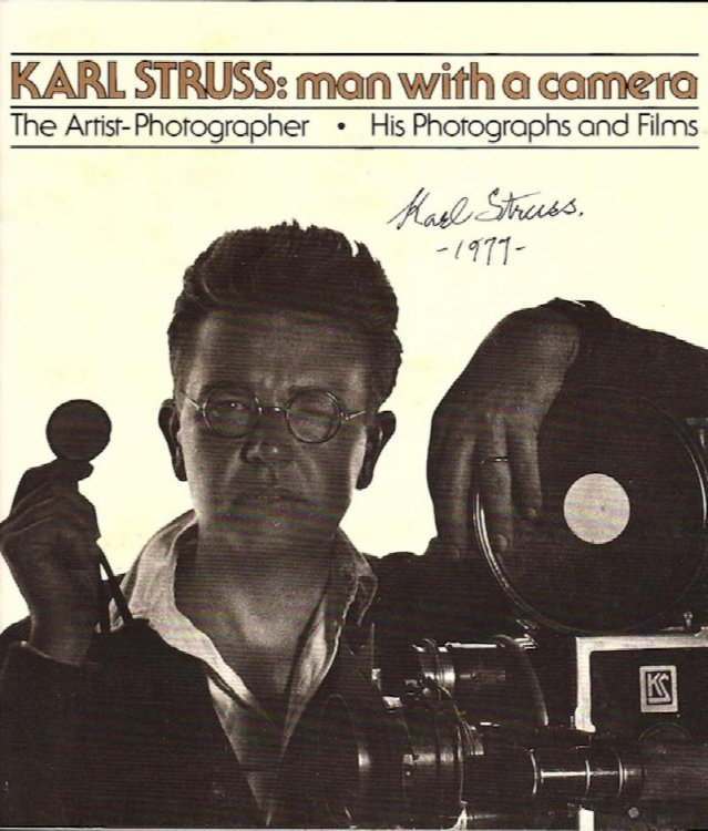 KARL STRUSS: MAN WITH A CAMERA: THE ARTIST-PHOTOGRAPHER IN NEW YORK AND HOLLYWOOD, FROM PLATINUM PRINTS TO THE SILVER SCREEN / MEMBER OF THE PHOTO-SECESSION / FIRST ACADEMY AWARD FOR CINEMATOGRAPHY
