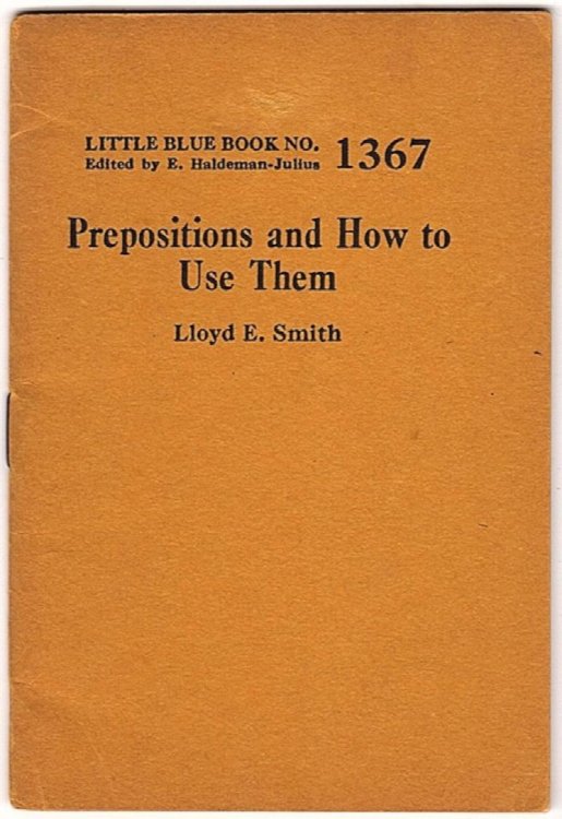 PREPOSITIONS AND HOW TO USE THEM (LITTLE BLUE BOOK, NO. 1367)