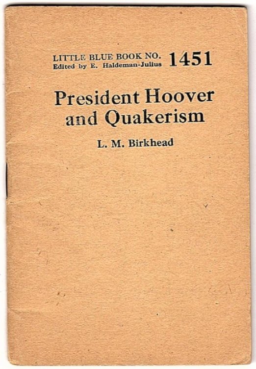 PRESIDENT HOOVER AND QUAKERISM (LITTLE BLUE BOOK, NO. 1451)