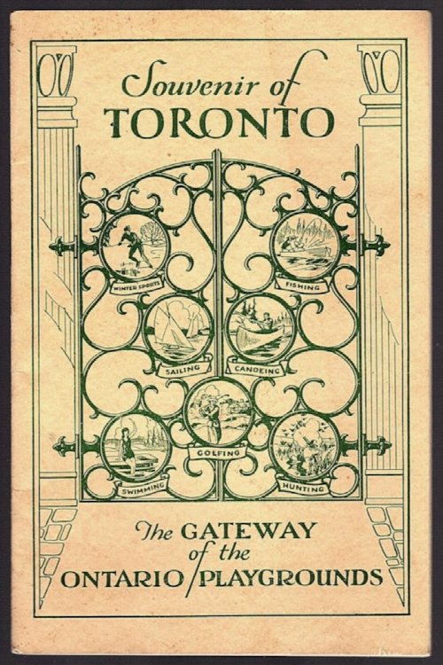 SOUVENIR OF TORONTO: THE GATEWAY OF THE ONTARIO PLAYGROUND